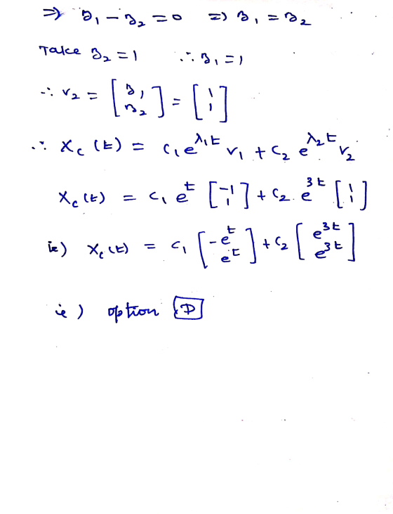 >g,-?, so =), = 32 Take B₂=1 2,- - V2 2:1=[:] Xc (E) = λι Ε Cle el Net vi tee en 3 + Xelt) = Ciet [1]+2. é [1] t е. e iz) X(
