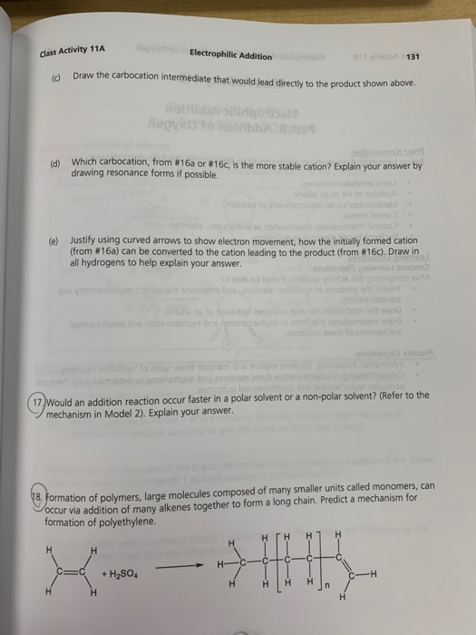Class Activity 11A Electrophilic Addition : 131 d) Draw the carbocation intermediate that would lead directly to the product