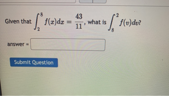 Given that $* re)de = 1 what to ſºos [ f(w)do? answer = Submit Question