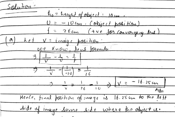 Solution hoa helgud of objects 10 con i U = -10cm. Cobject position) f = zitam (tue for converging leus) (a) het v= image pos