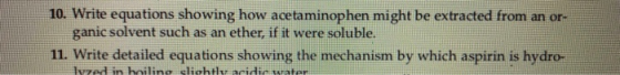 10. Write equations showing how acetaminophen might be extracted from an or- ganic solvent such as an ether, if it were solub