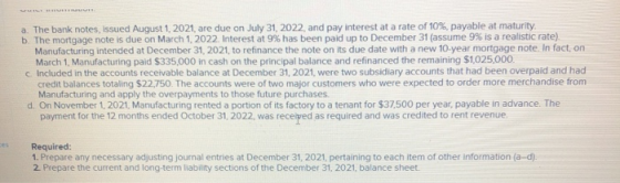 a. The bank notes, issued August 1, 2021, are due on July 31, 2022, and pay interest at a rate of 10%, payable at maturity b.