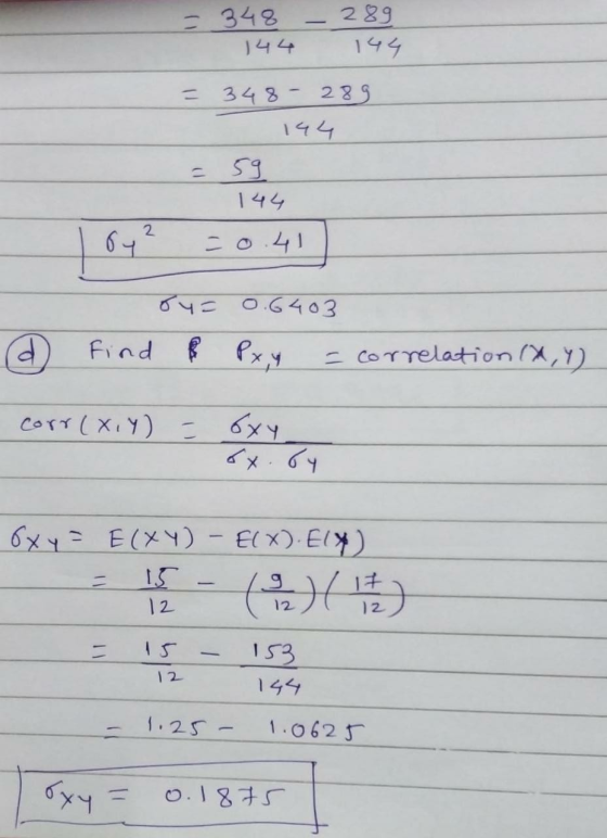 = 348 - 289 144 144 = 348 - 289 - 144 = 59 @ Find 8y= & 0.6403 Pxy = correlation (X,Y) corr(x,y) = bxy 6x64 Oxy = E(XY) – El