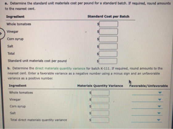 a. Determine the standard unit materials cost per pound for a standard batch. If required, round amounts to the nearest cent.