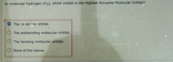 In molecular hydrogen (H2), which orbital is the Highest Occupied Molecular Orbital? The is atomic orbital. The antibonding m