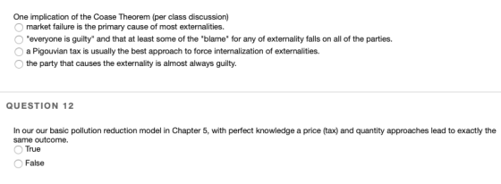 One implication of the Coase Theorem (per class discussion) O market failure is the primary cause of most externalities. eve
