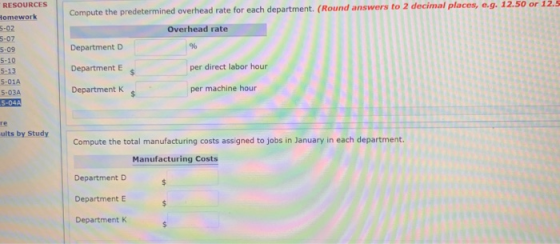Compute the predetermined overhead rate for each department. (Round answers to 2 decimal places, e.g. 12.50 or 12.5 Overhead