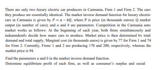 There are only two luxury electric car producers in Carmania, Firm 1 and Firm 2. The cars they produce are essentially identi