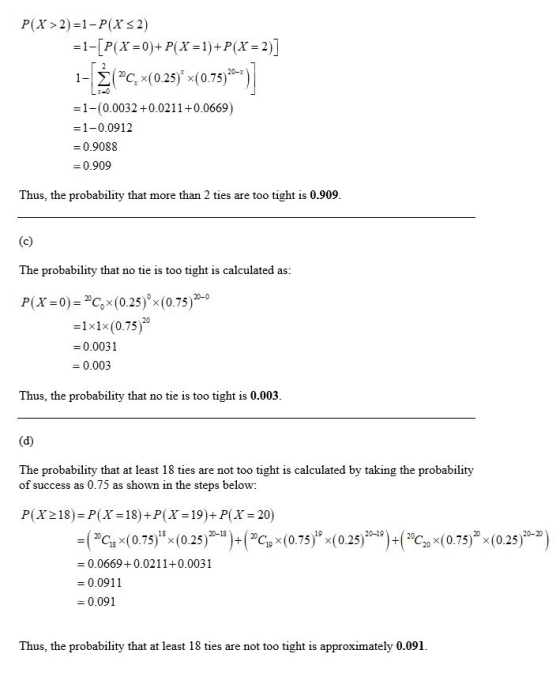 P(X > 2)=1-P(X 2) =1-[P(X =0)+P(X =1)+P(X = 2)] 1- (*C;4(0.25% x(0.75)*5)] =1-(0.0032 +0.0211 +0.0669) =1-0.0912 =0.9088 =0.9
