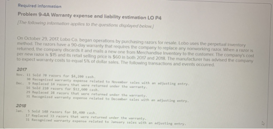Required information Problem 9-4A Warranty expense and liability estimation LO P4 The following information applies to the qu