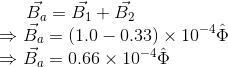 B = B1 + B2 Ba = (1.0 – 0.330 x 1024 B = 0.66 x 10-4 =