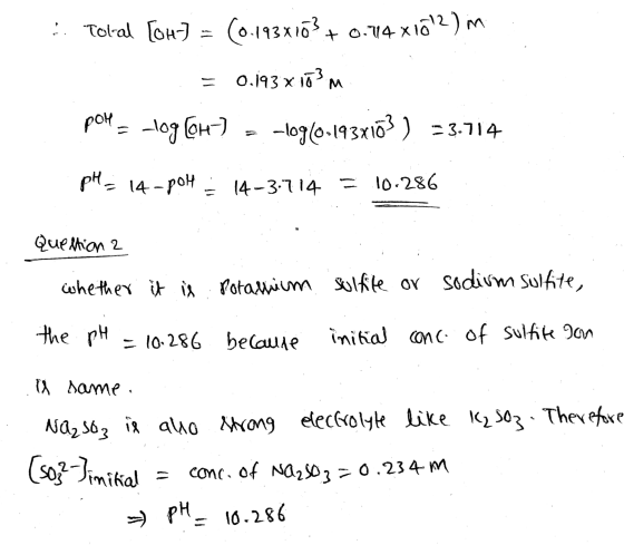 1. Total [om-] = (0.193x163 + 0.14 x1õl2 ) m = 0.193x173 m pole = -log(OH-] = -log(0-193x163 ) = 3-714 pH = 14 - pOH 14-3.714