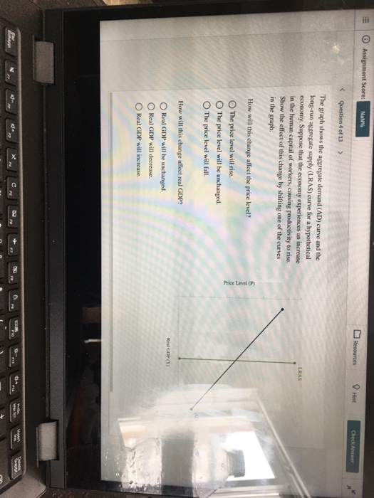 Assignment Score: NaN% Resources Hint Check Answer Question 4 of 13 > The graph shows the aggregate demand (AD) curve and the