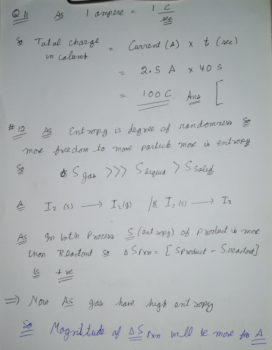 @ 11 AS I ompere = 1c see So Tatal charge in calumb Current (A) x t (see) = 2.5 A xuos = 10oc And # 12 AS Entropy is degree o