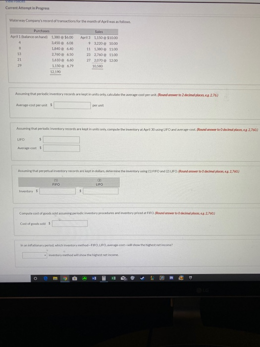 Current Attempt in Progress Waterway Companys record of transactions for the month of April was as follows. Purchases April