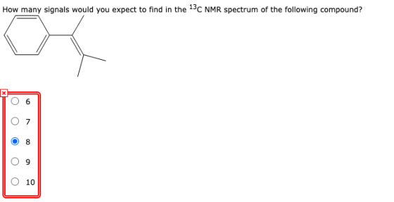 How many signals would you expect to find in the 13C NMR spectrum of the following compound? Q 0 6 O 7 O 8 0 10