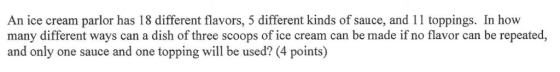 An ice cream parlor has 18 different flavors, 5 different kinds of sauce, and 11 toppings. In how many different ways can a d