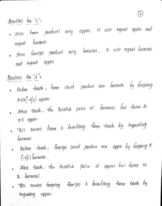 Solution fos c Sinte haeues only apples, it o epot appes and st bananas impod Since foxeign paodues onl and ipoot apples epst boas Solution f% d tould paodue ofogeng Bebe oade, home c o-61( a/) opples Attes toade the elatiue paite oF bananas has fatleno 0-5 apples ·This means home is benefiting -som toade by inpoating bararns Befoo de, foeion tould one aple by foegoing5 nana 5h bananas fesae the Relatbiule afe of opples hos talen to a baranas Ths means foageing foeign i ipposting apples o9fting ode by