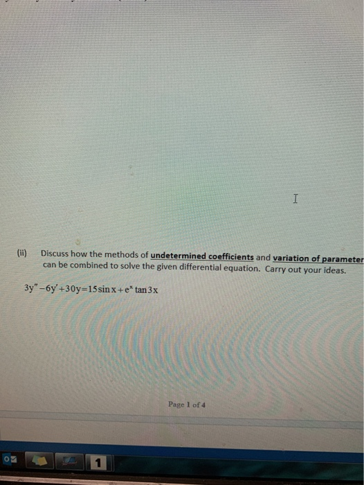 I Discuss how the methods of undetermined coefficients and variation of parameter can be combined to solve the given differen