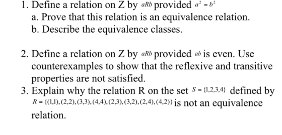 1. Define a relation on Z by aRb provided a -b a. Prove that this relation is an equivalence relation. b. Describe the equiva