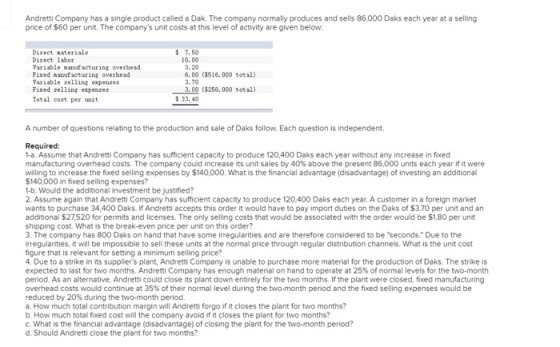 Andretti Company has a single product called a Dak. The company normally produces and sells 86,000 Daks each year at a sellin