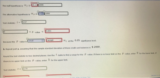 The null hypothesis is Hous 1999 The alternative hypothesis is H: 1999 Test statistic: t = 18.57 10.001 <p value < accept Ho