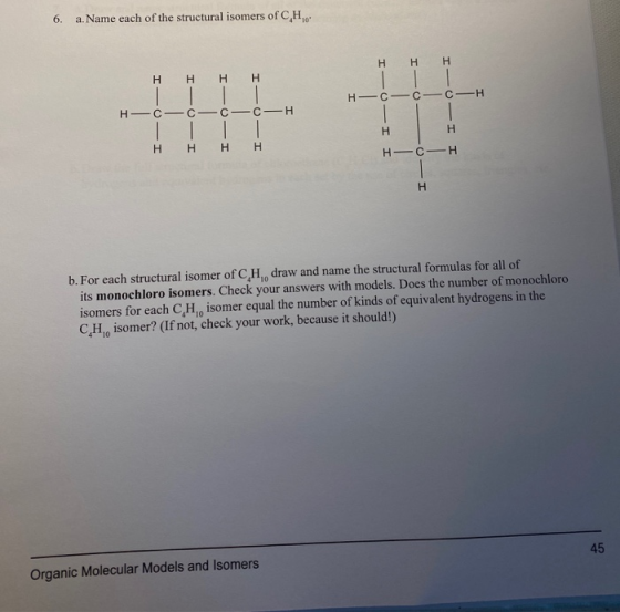 6. a. Name each of the structural isomers of CH.. H H H H HHH | | H- C— C C— H H— C— C— C— C— H IH H- C- H H H H H - b. For e