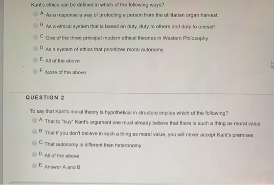 Kants ethics can be defined in which of the following ways? A. As a response a way of protecting a person from the utilitari
