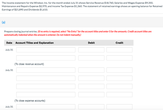 The income statement for the Windsor, Inc. for the month ended July 31 shows Service Revenue $18,760, Salaries and Wages Expe