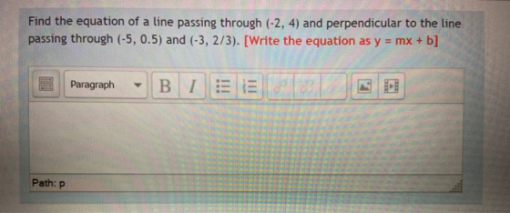 Find the equation of a line passing through (-2, 4) and perpendicular to the line passing through (-5, 0.5) and (-3, 2/3). [W