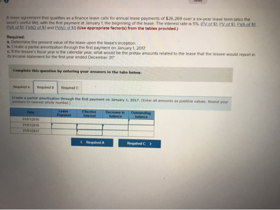 A lease agreement that qualifies as a finance lease calls for annual lease payments of $26,269 over a six-year lease term als