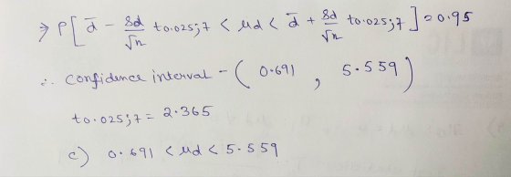> P[a - Sd to 025; 7 < d < 2 + 3d to 025;7] 20.95 a confidence interval -(0.691, 5.559 ) to. 02597= 2.365 c) 0.691 cud < 5.55