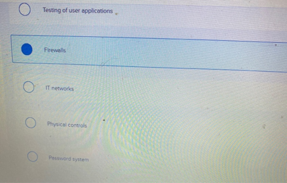 Testing of user applications Firewalls оооо IT networks Physical controls Password system