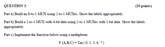 Build an 8-to-l MUX using 2-to-l MUXes. Show the l