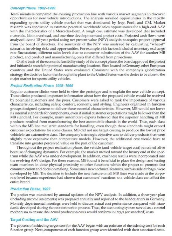 Concept Phase, 1992-1993 Team members compared the existing production line with various market segments to discover opportun