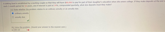 A sinking fund is established by a working couple so that they will have $60,000 to pay for part of their daughters educatio