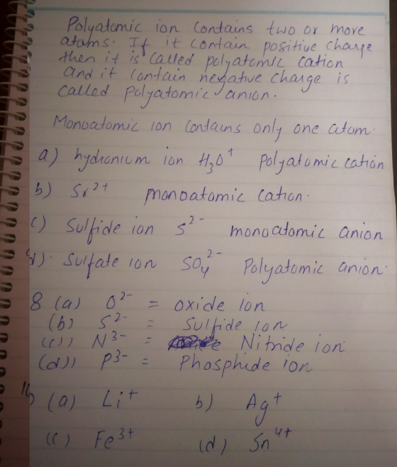 Polyatomic ion lontains two or more atahns Tt it contain positive Chauge then it is called pelyatemi cation and it londain n