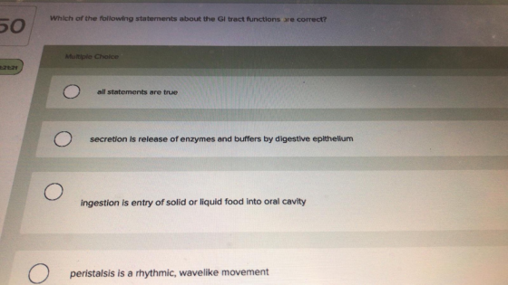 Which of the following statements about the GI tract functions are correct? 50 Multiple Choice all statements are true secret
