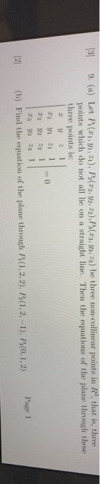 (3) 9. (a) Let (21,91,2), B(22,92,-2),(3,3,3) be three non-collinear points in that is, three points which do not all lie on