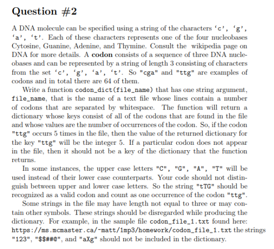 Question #2 A DNA molecule can be specified using a string of the characters , ‘g a, t. Each of these characters represen