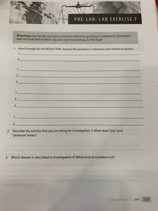 PRE-LAB: LAB EXERCISE 7 Directions: Use the lab manual to answer the following questions in COMPLETE SENTENCES AND IN YOUR OW