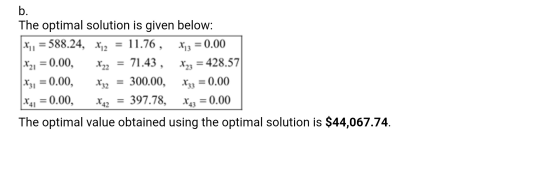 b. The optimal solution is given below: x = 588.24, X2 = 11.76, -0.00 *2 = 0.00, X 22 = 71.43, = 428.57 *32 = 300.00, = 0.00,