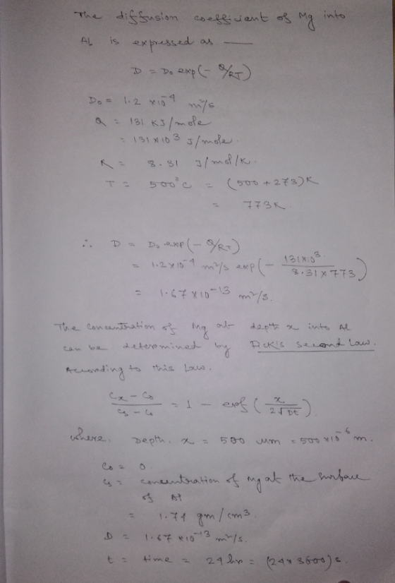 The diffusion coefficient of my into AL is expressed as Da Do exp(-9%) Do = 1. 2x109 mis. a = 131 kJ/mole = 131x10 3 5/mole.