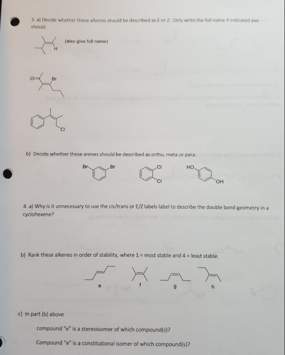 3. a) Decide whether these alkenes should be described as E or Z. Only write the full name if indicated you should. (also giv