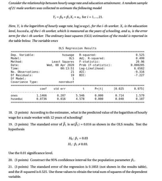 Consider the relationship between hourly wage rate and education attainment. A random sample of 21 male workers was collected