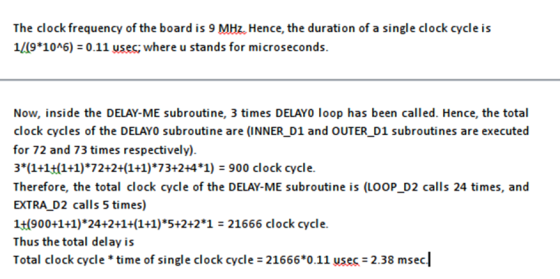 The clock frequency of the board is 9 MHz. Hence, the duration of a single clock cycle is 1/(9*10^6) = 0.11 uses; where u sta