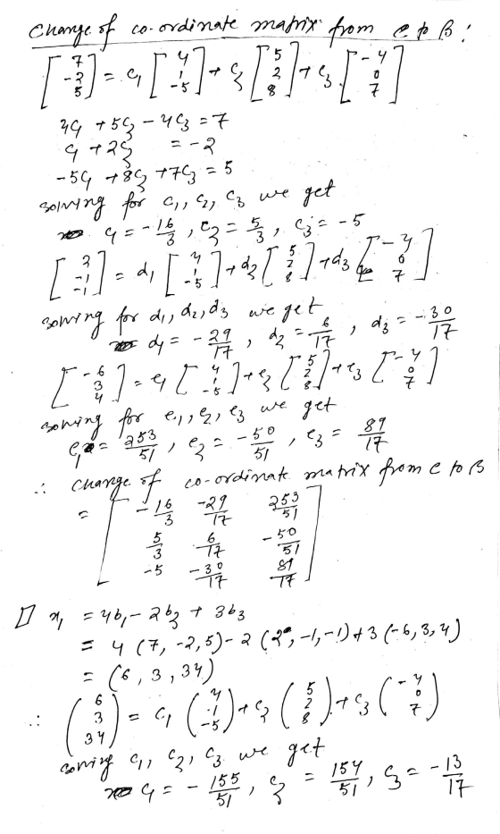 Change of co-ordinate matrix from @to B : 7:3-4171- {[3]-[1] 24 +5 -46= 7 G 775 5-2 56 +86 +76 = 5. solning for c, , , Cz we