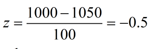 Z= 1000-1050 100 = -0.5
