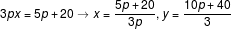 10p+ 40 5p+20 3px = 5p +20 + X= 3py=-