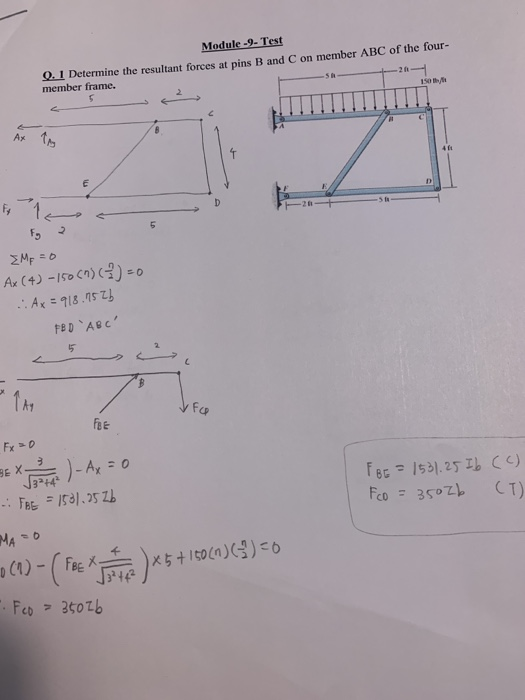 Module -9. Test Q. 1 Determine the resultant forces at pins B and C on member ABC of the four- member frame. 5 8 Ax to 411 E